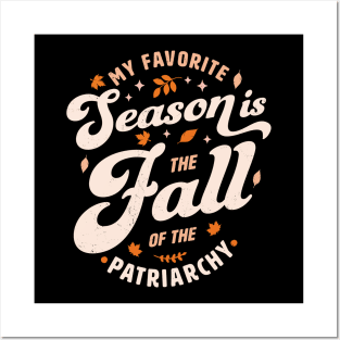 My Favorite Season Is the Fall Of Patriarchy Feminist Autumn Posters and Art